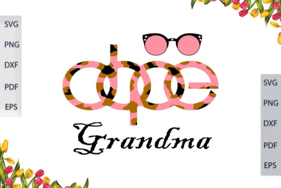 Best Gift for DOPE Grandma SVG Files Review