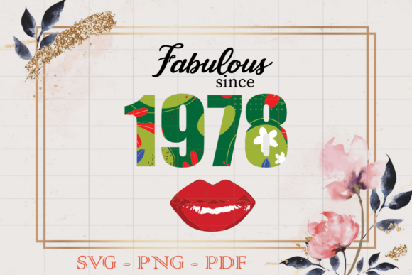 Fabulous Since 1978 Flower Birthday SVG Review
