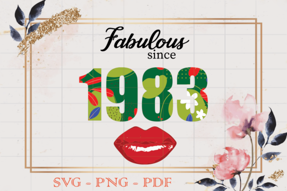 Fabulous Since 1983 Flower Birthday SVG Review