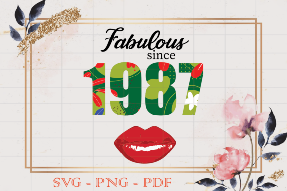Fabulous Since 1987 Flower Birthday SVG Review