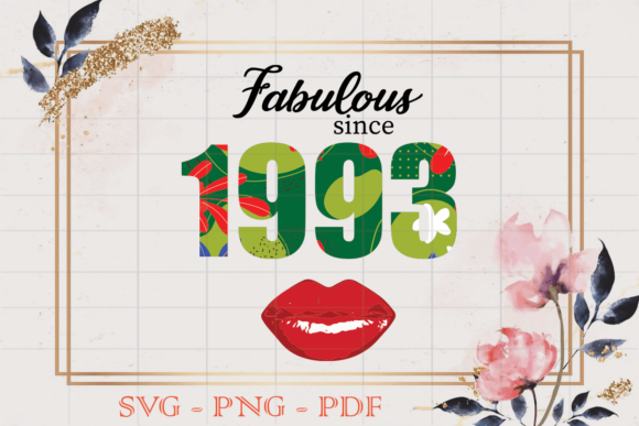 Fabulous Since 1993 Flower Birthday SVG Review