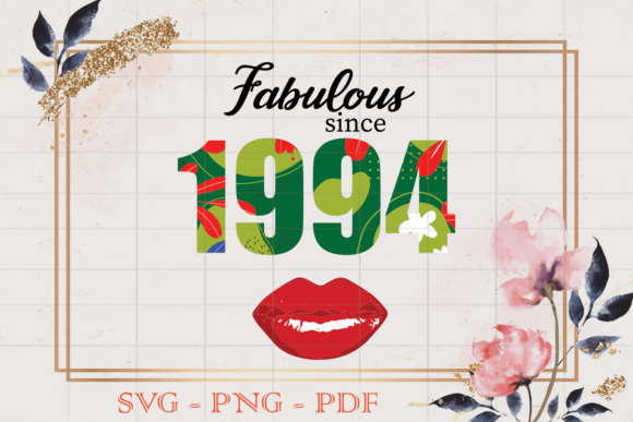 Fabulous Since 1994 Flower Birthday SVG Review