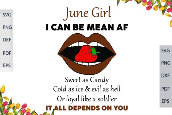 June Girl I Can Be Mean AF SVG Files Review