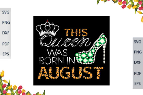 This Queen Was Born in August SVG Files Review